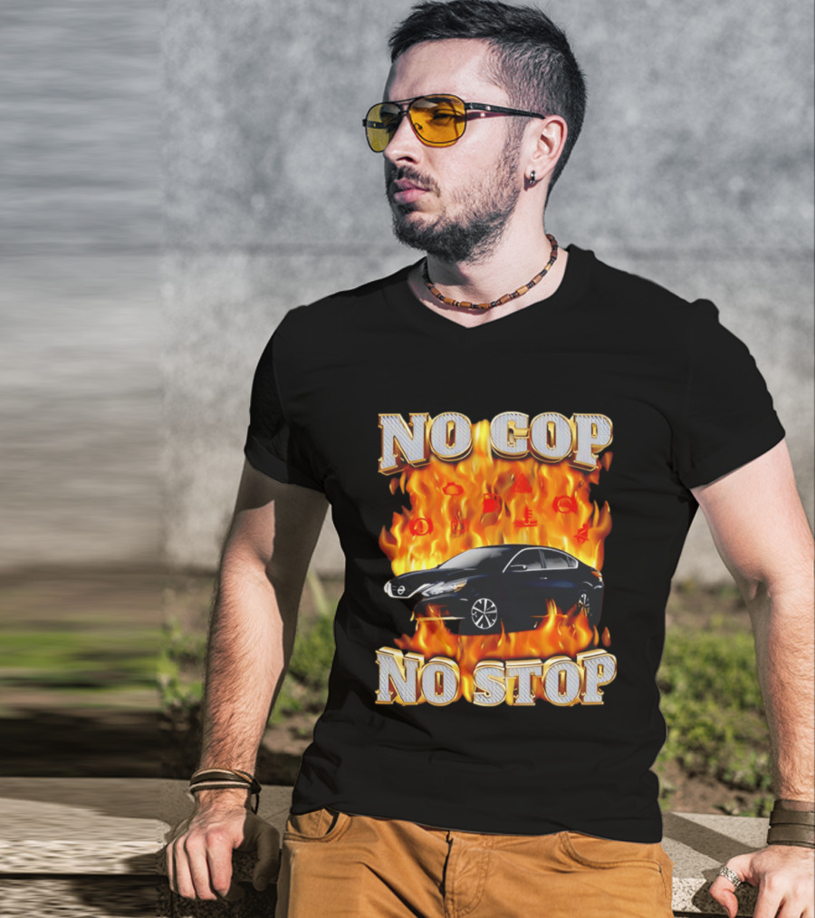 No Cop No Stop Car On Fire Flames With Black Sedan T-Shirt