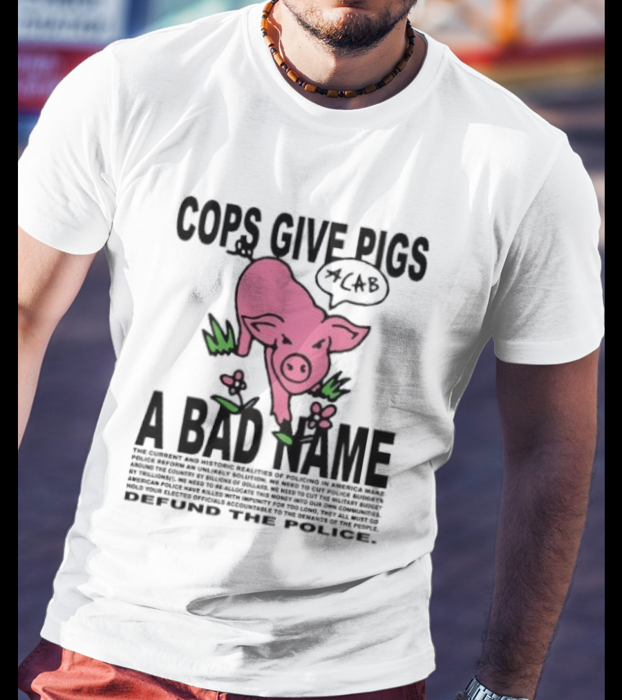 Cops Give Pigs A Bad Name ACAB Defund The Police Pink Pig T-Shirt