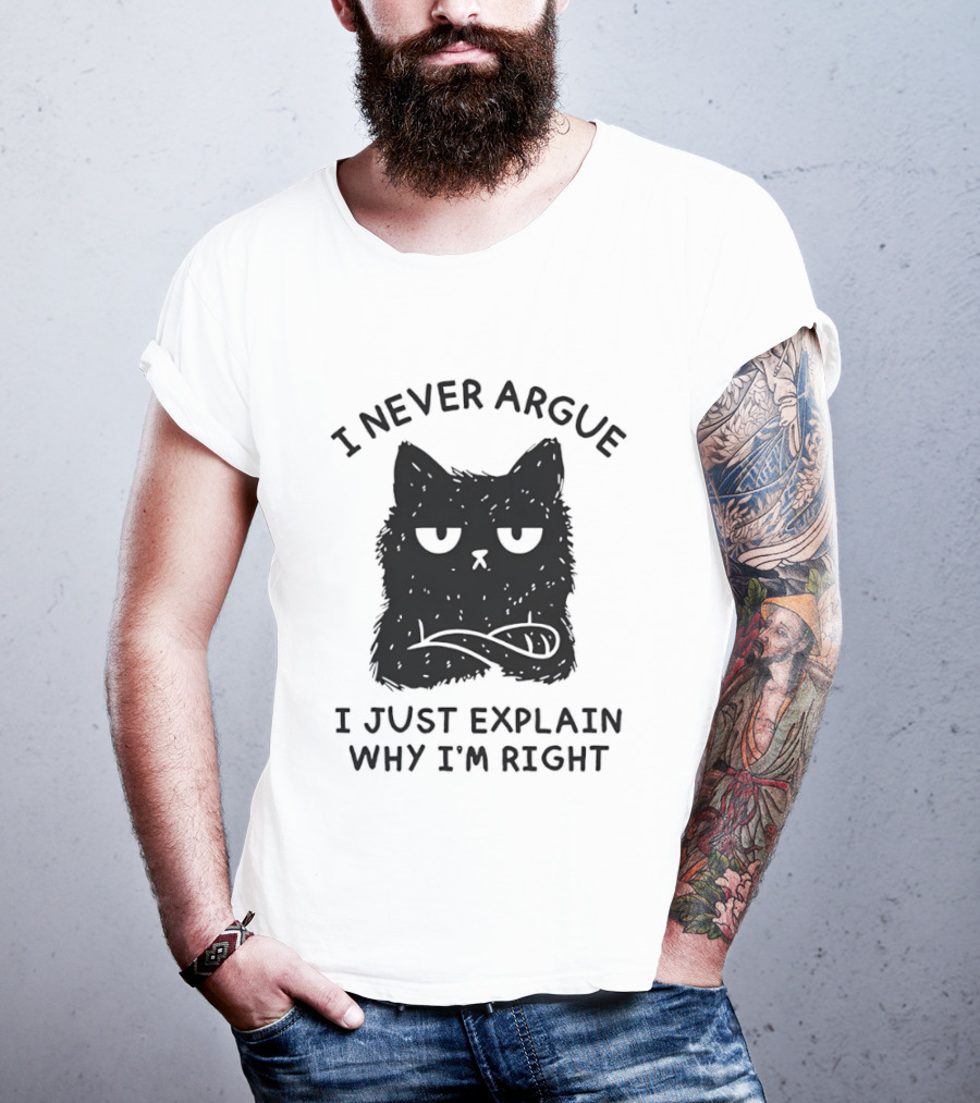I Never Argue I Just Explain Why I'm Right Grumpy Black Cat T-Shirt