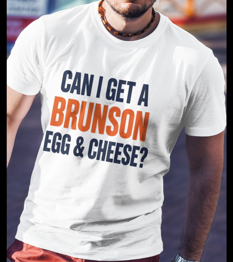 Can I Get A Brunson Egg & Cheese Jalen Brunson New York Knicks NBA 2026 T-Shirt