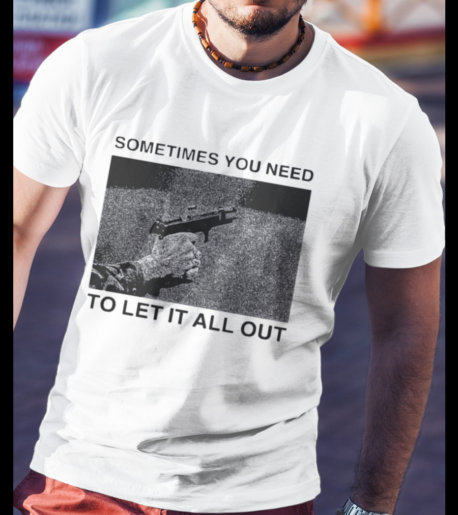 Sometimes You Need To Let It All Out Firearm Ejecting Shell Casing T-Shirt