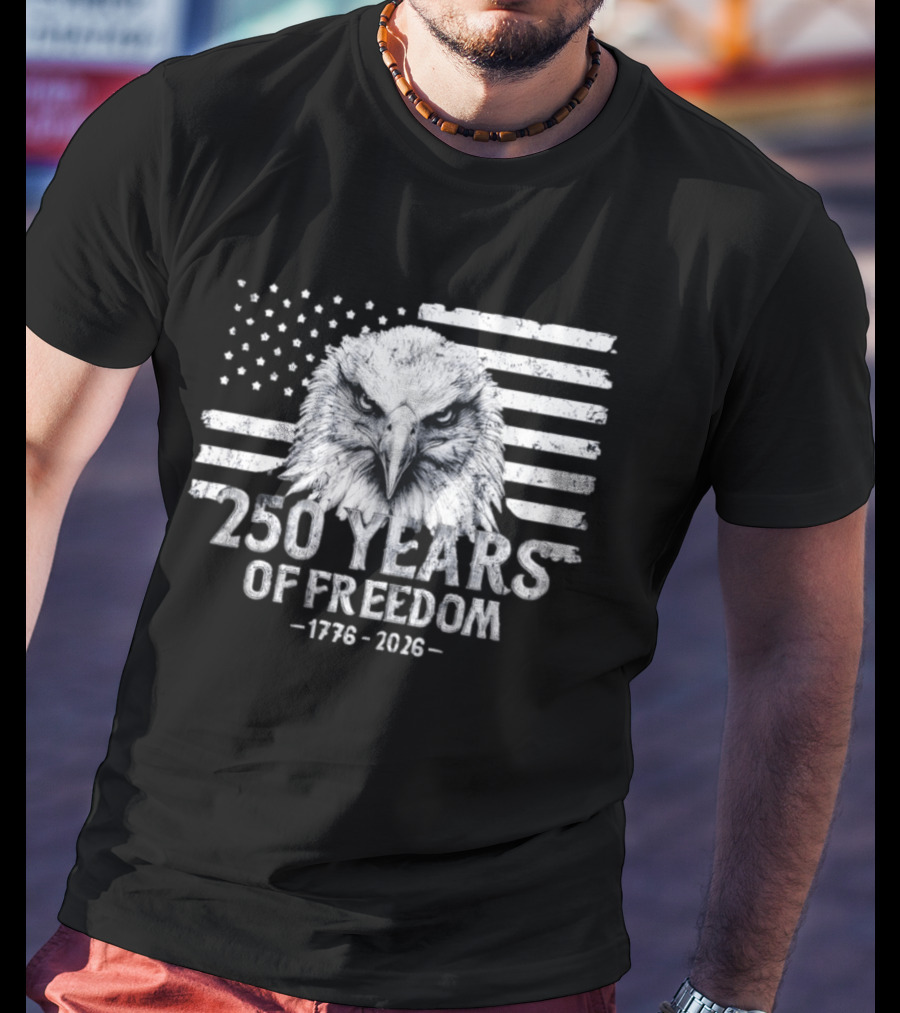 250 Years Of Freedom 1776 2026 Bald Eagle Distressed American Flag Stars And Stripes T-Shirt