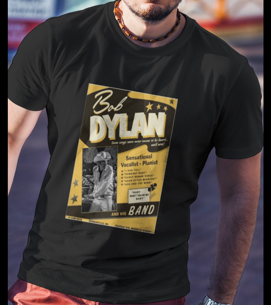 Bob Dylan Sensational Vocalist Pianist Live Woodinville WA June 06 2026 Chateau Ste Michelle Winery T-Shirt