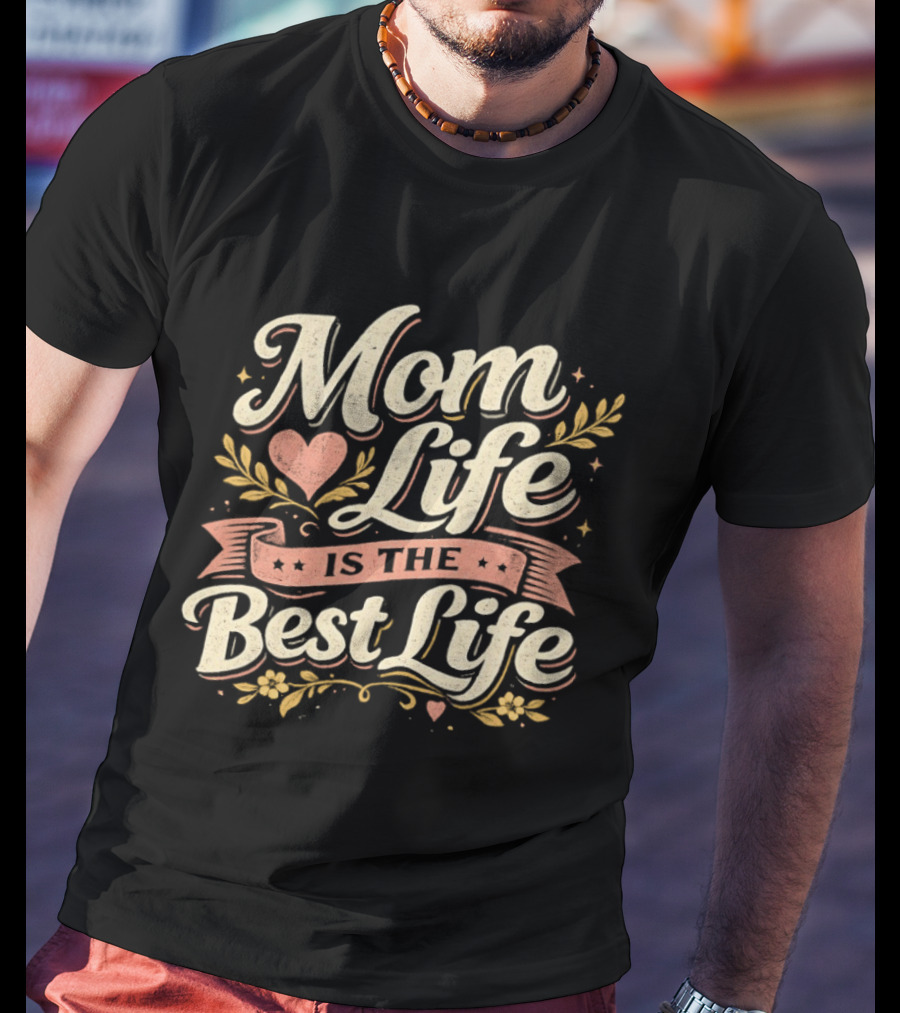 Mom Life Is The Best Life Heart Ribbon Floral Script T-Shirt