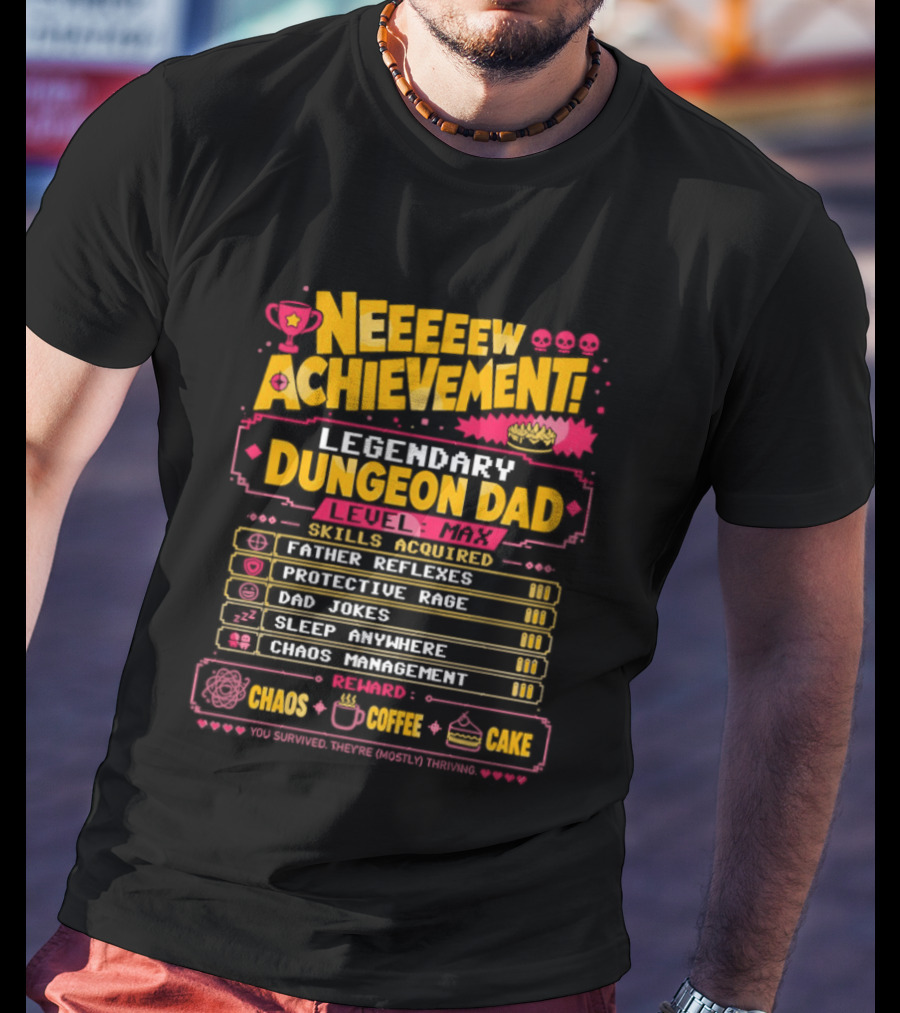 New Achievement Legendary Dungeon Dad Skills Father Reflexes Protective Rage Bad Jokes Sleep Anywhere Chaos Management T-Shirt