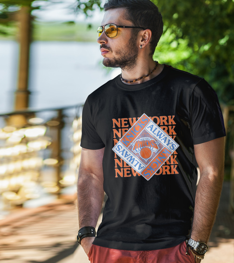 New York Knicks Always Knicks Basketball Team Spirit T-Shirt