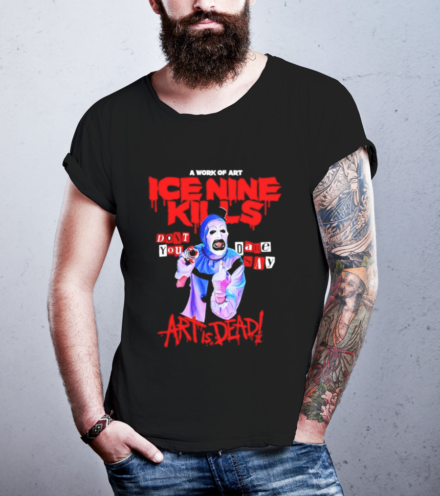 Ice Nine Kills Do You Dare Art Is Dead Clown Horror 2026 T-Shirt