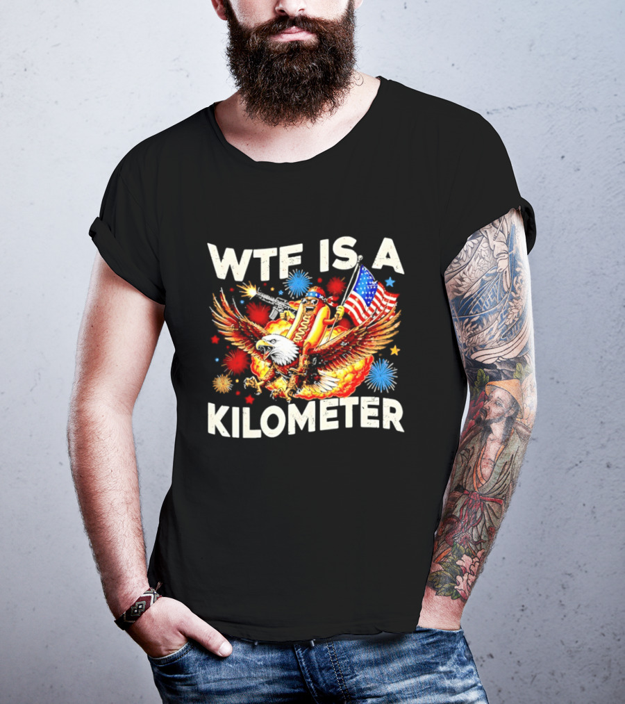 Wtf Is A Kilometer American Hotdog Eagle Fireworks Independence Day Patriot T-Shirt