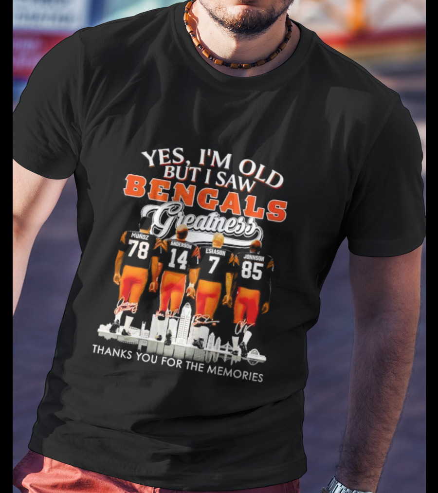 Yes I'm Old But I Saw Bengals Greatness Players Signatures Thanks For The Memories T-Shirt