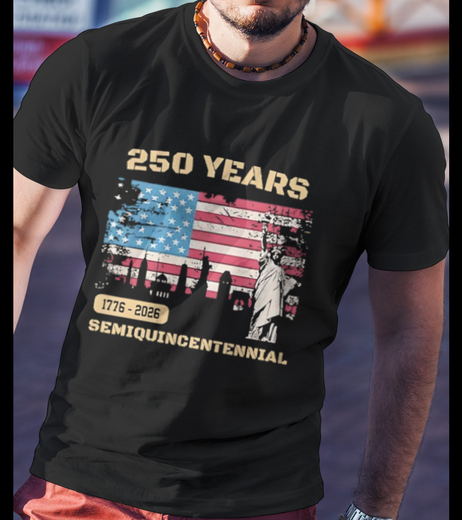 250 Years 1776 2026 American Flag Statue Of Liberty Semiquincentennial T-Shirt