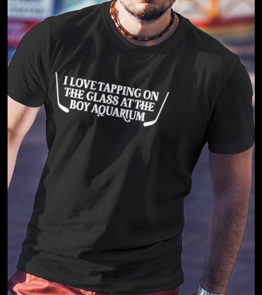 I Love Tapping On The Glass At The Boy Aquarium Hockey Sticks T-Shirt