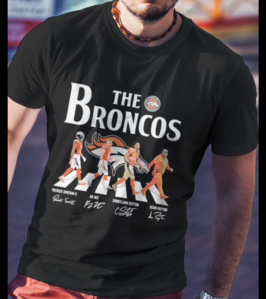 Patrick Surtain II Bo Nix Courtland Sutton Sean Payton The Broncos Crossing T-Shirt