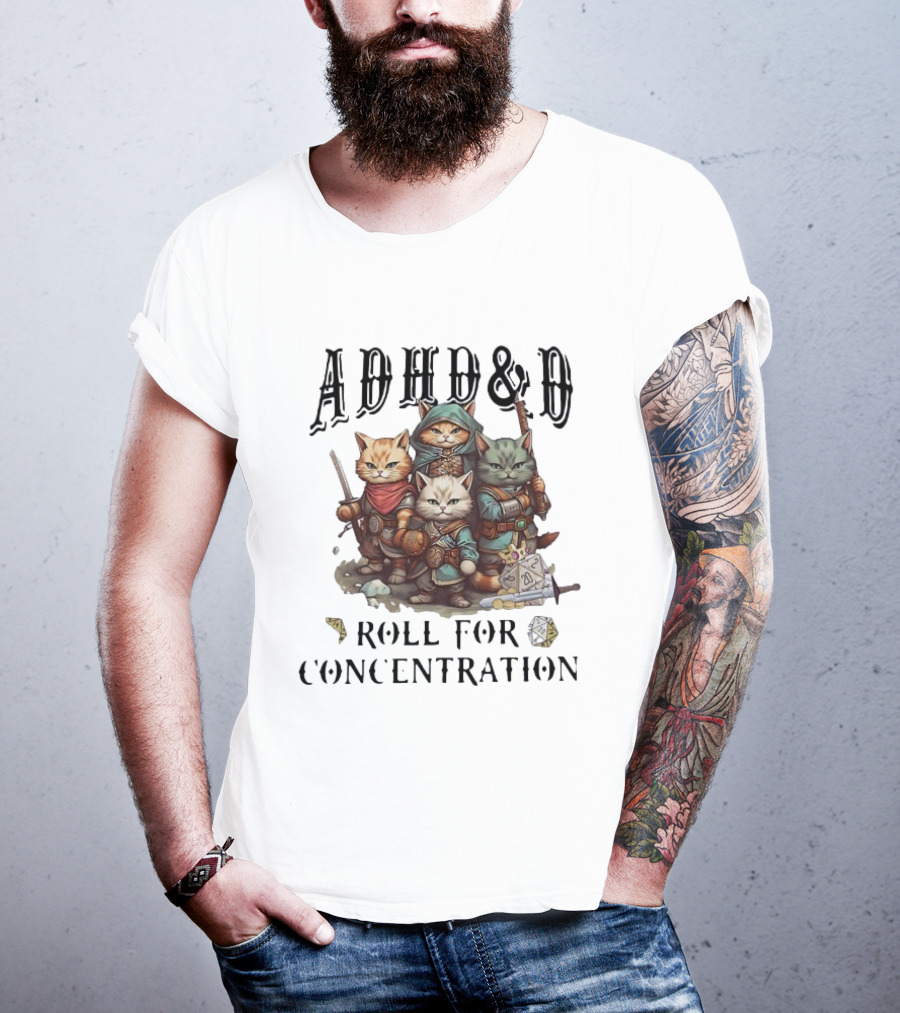ADHD D Roll For Concentration Cat Adventurers And Dice T-Shirt