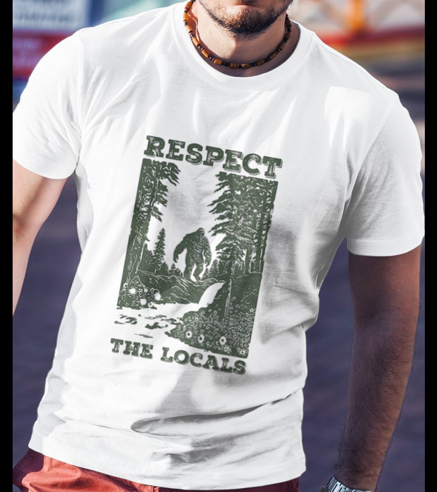Respect The Locals Bigfoot Forest Scene Camping Adventure T-Shirt