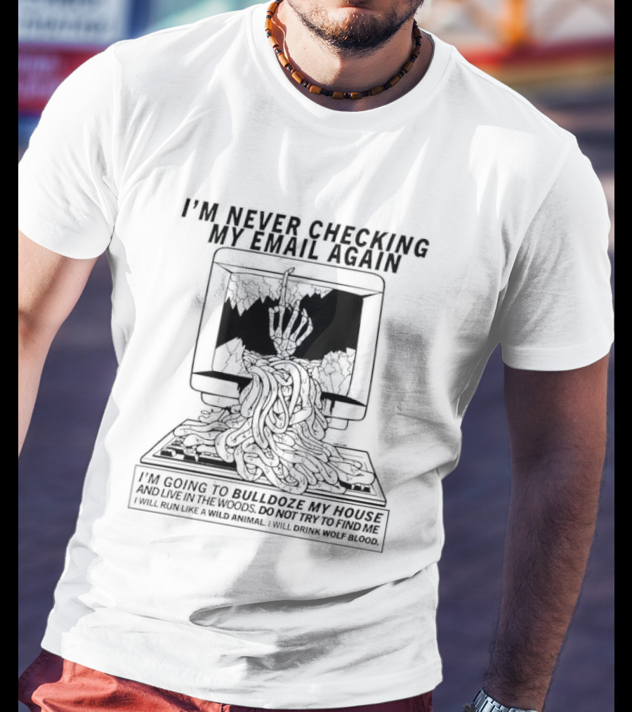 TV I'm Never Checking My Email Again Computer Fire Burnout And Unplugging T-Shirt