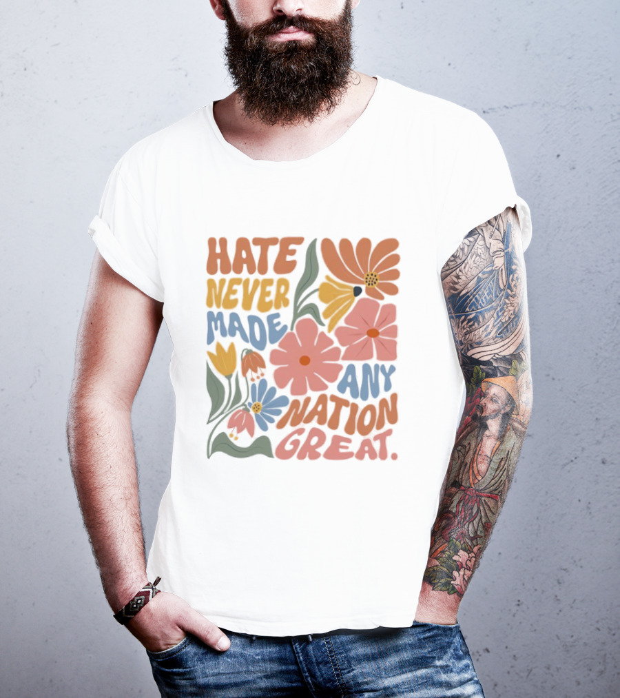 Hate Never Made Any Nation Great Floral Motif T-Shirt