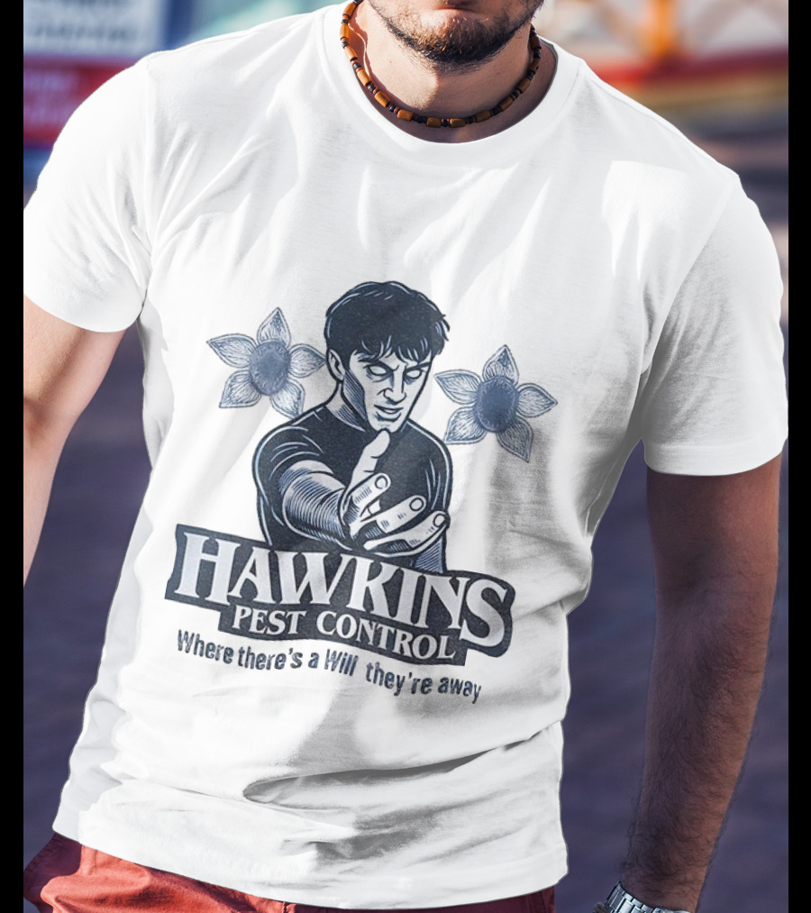 Hawkins Pest Control Where There’s A Will They’re Away Stranger Things Demogorgon Fan Tribute T-Shirt