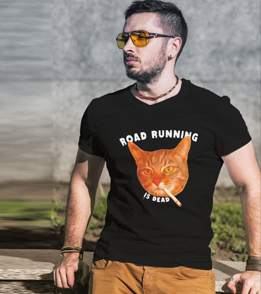 Cat Smoking Road Running Is Dead T-Shirt