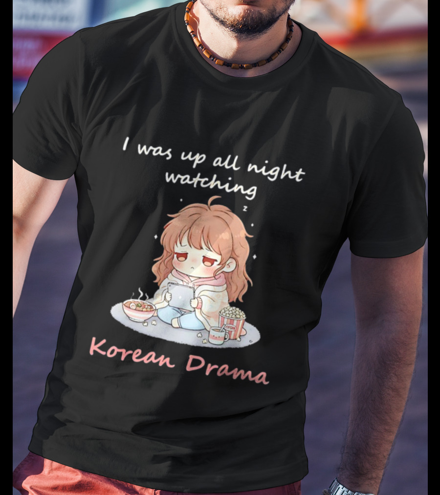 I'm Sorry, I Was Up All Night Ing Korean Drama Cute Girl Pajama Snack Scene T-Shirt