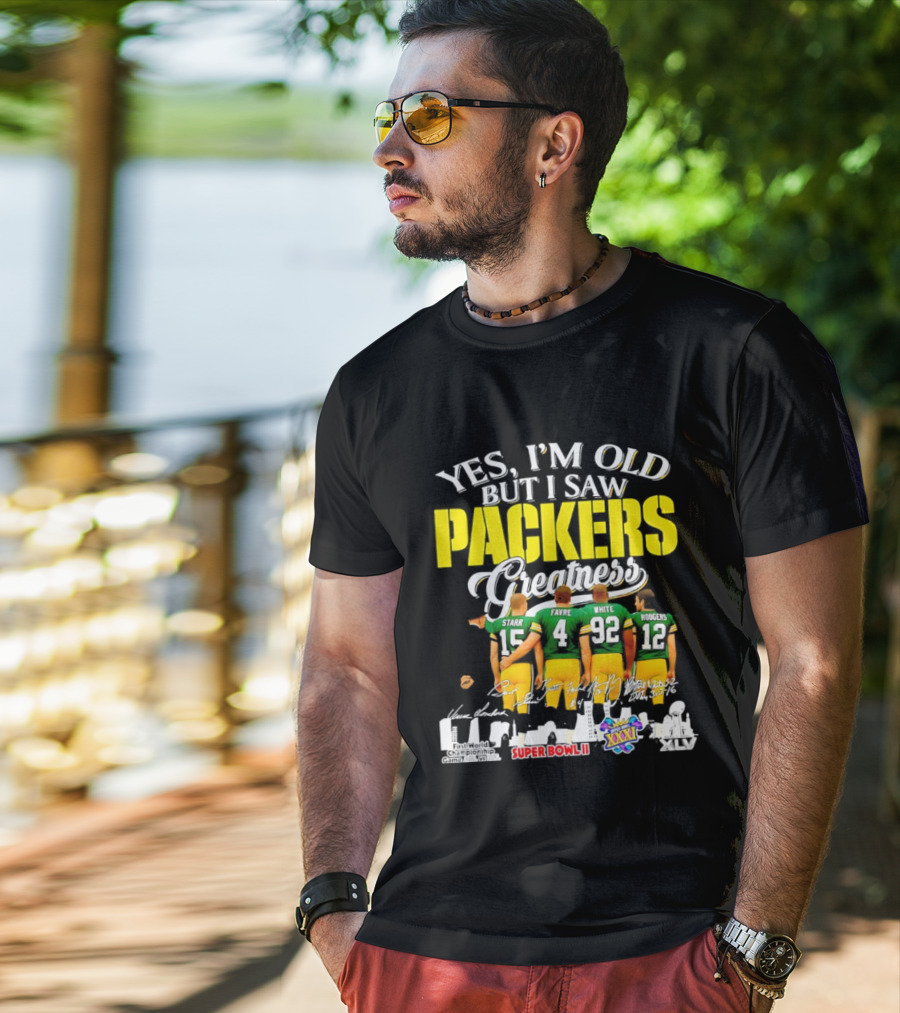 Yes I'm Old But I Saw Packers Greatness Starr Favre White Super Bowl II XXXI Champions T-Shirt