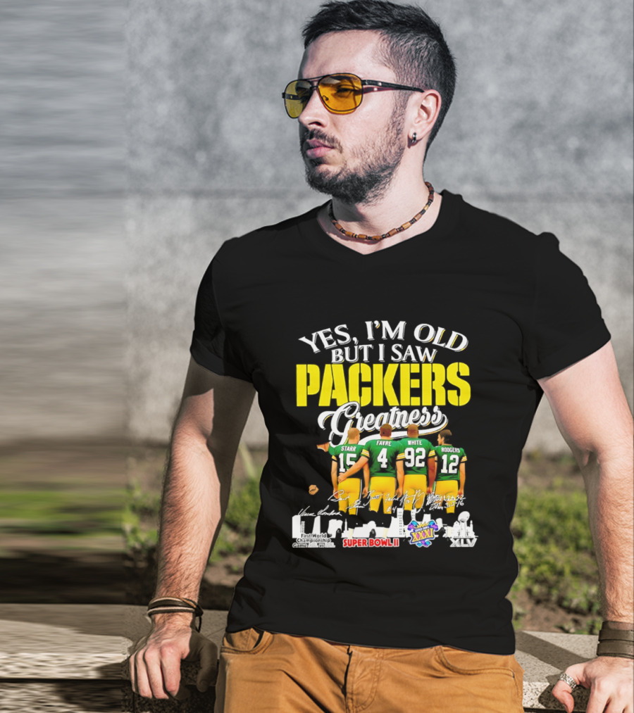 Yes I'm Old But I Saw Packers Greatness Starr Favre White Super Bowl II XXXI Champions T-Shirt