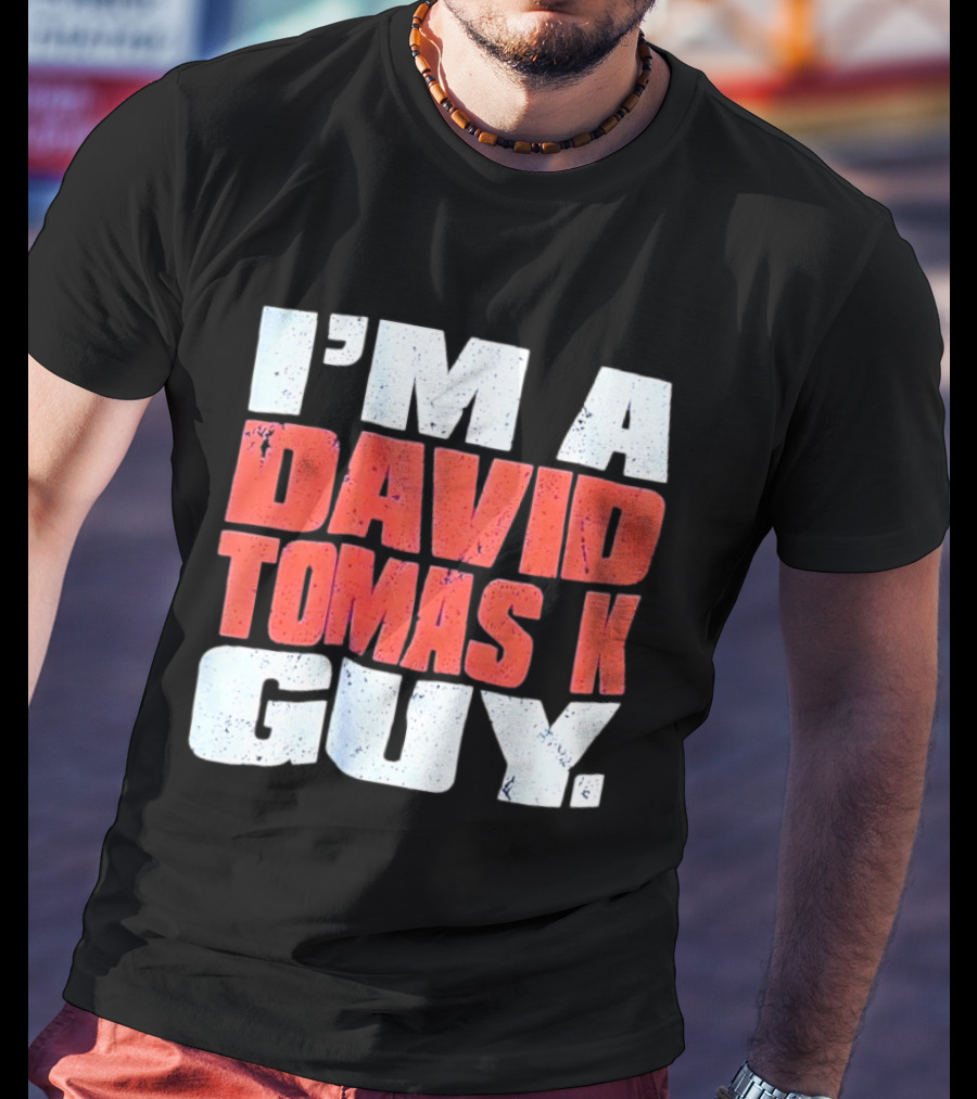 I'm A David Tomasek Guy Edmonton Oilers Hockey Fan T-Shirt