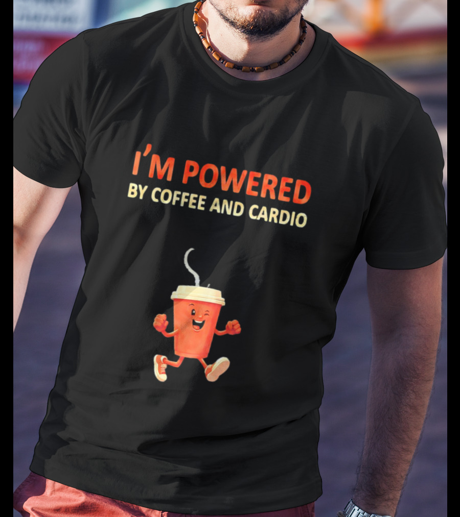 I'm Powered By Coffee And Cardio Energetic Winking Coffee Cup T-Shirt