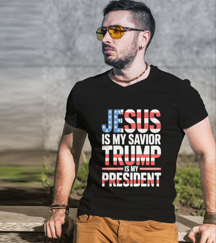 Jesus Is My Savior Trump Is My President American Flag Typography T-Shirt