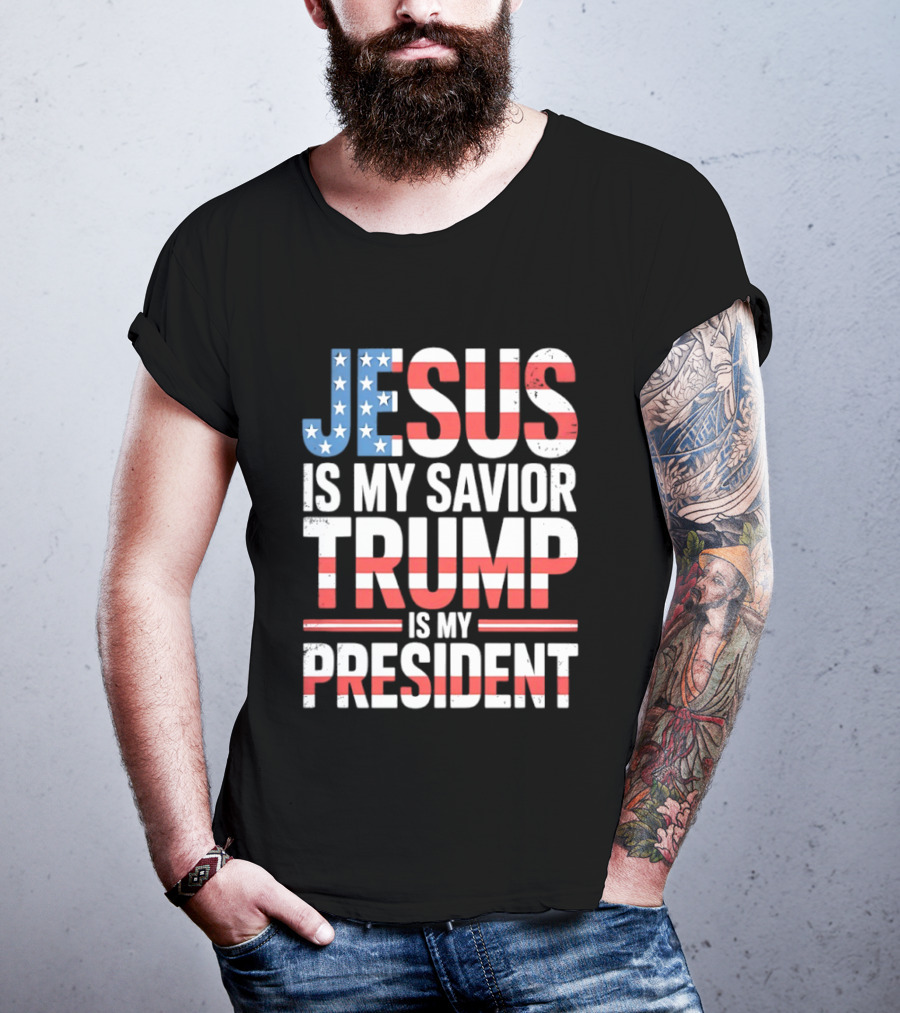 Jesus Is My Savior Trump Is My President American Flag Typography T-Shirt