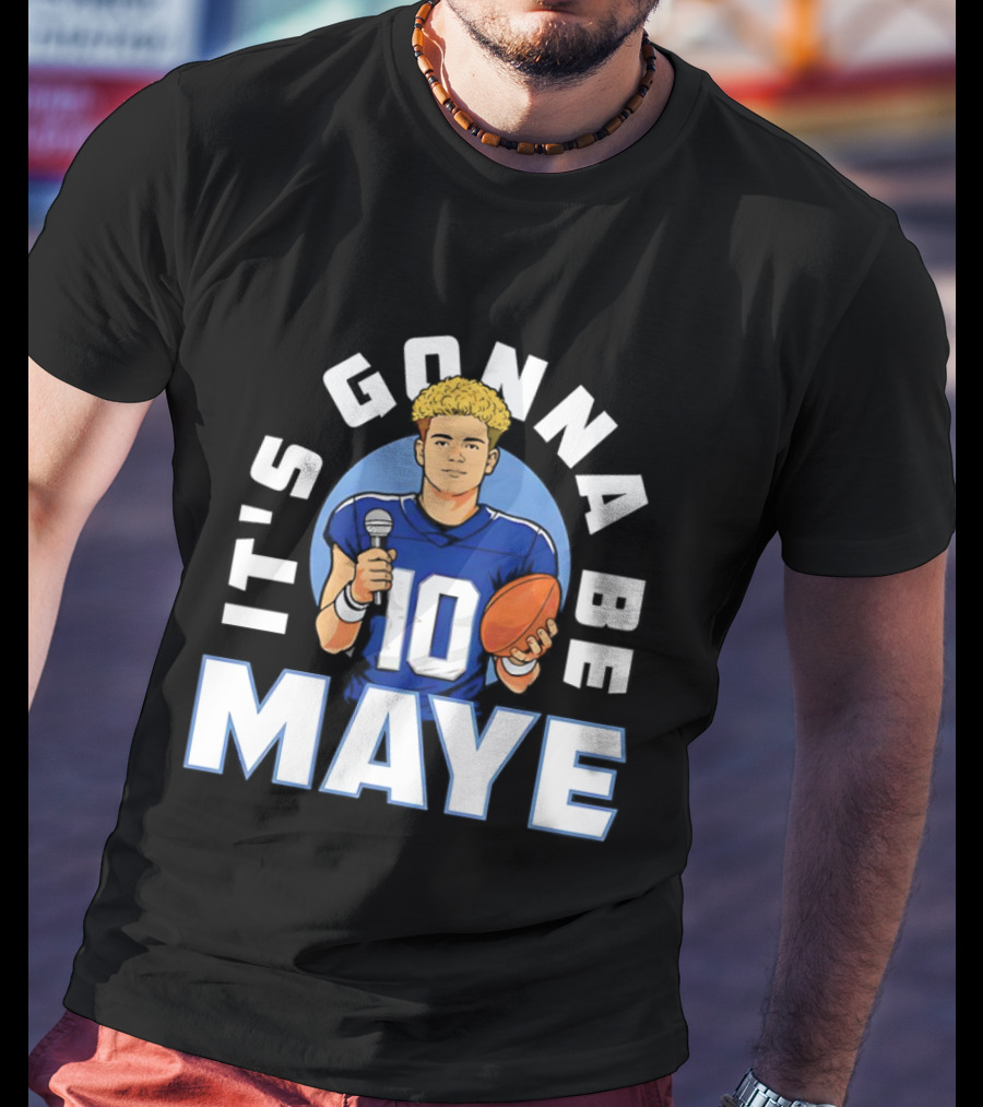 New England Patriots It's Gonna Be Maye 10 Football T-Shirt