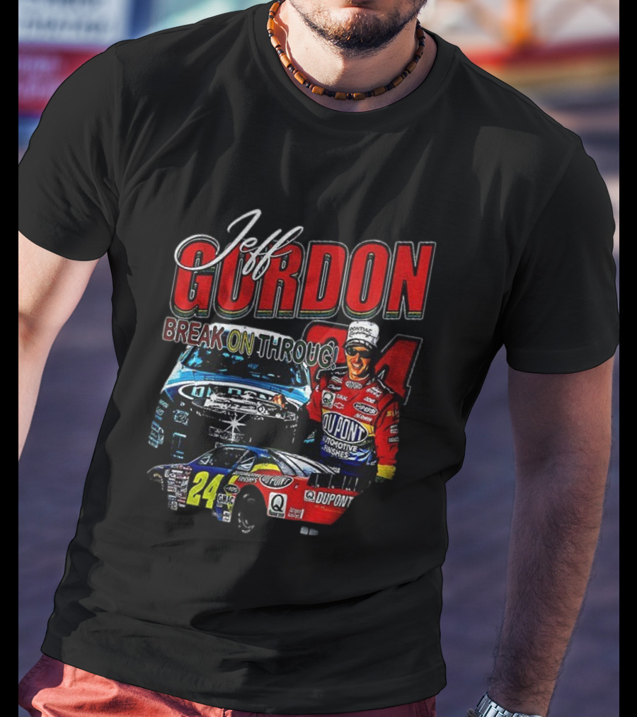 Jeff Gordon Break On Through Nascar Cup Series Dupont Racing 24 T-Shirt