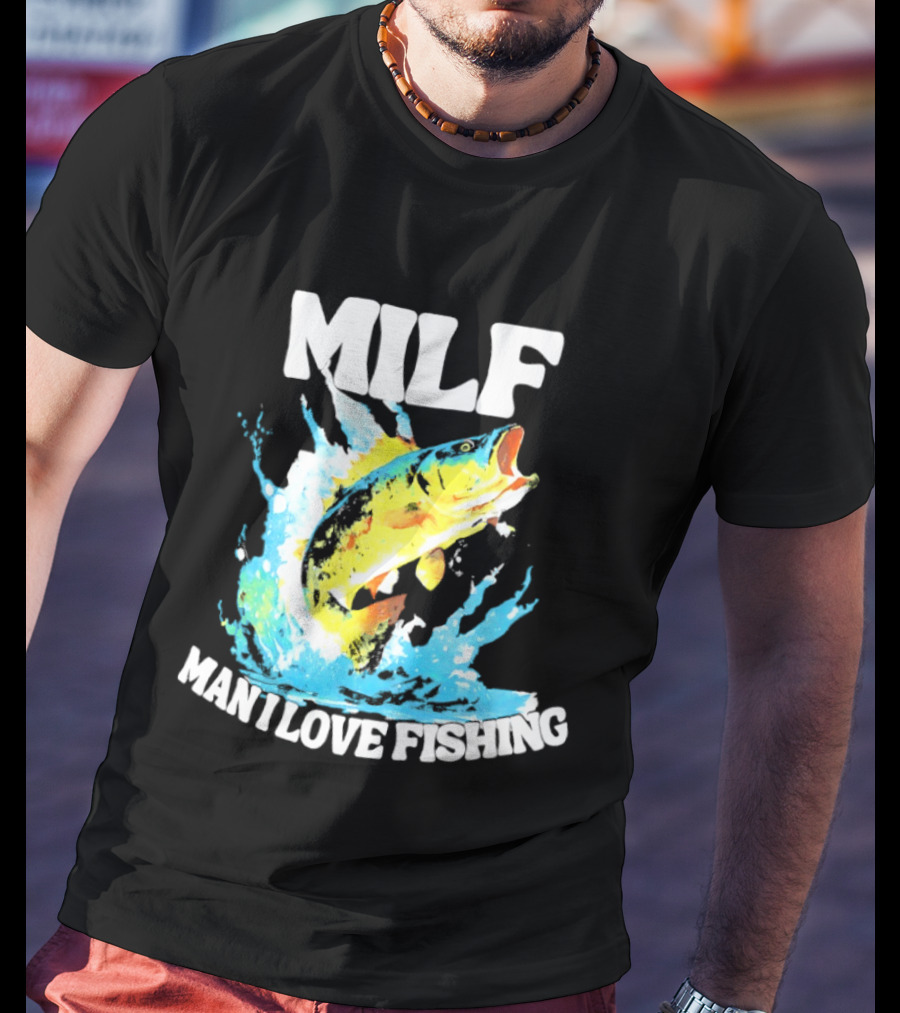 MILF Man I Love Fishing Splashing Colorful Fish T-Shirt