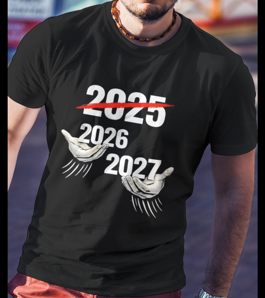 2025 2026 2027 Celebration Meme Hands T-Shirt