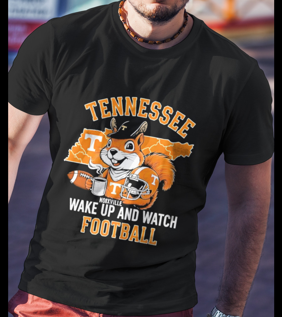 Tennessee Volunteers Wake Up And Football Squirrel T-Shirt