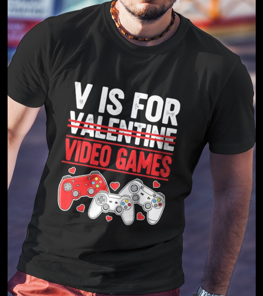 V Is For Video Games Valentines Controllers Hearts T-Shirt