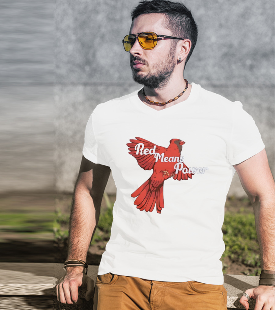 Red Means Power Cardinal Bird Bold T-Shirt