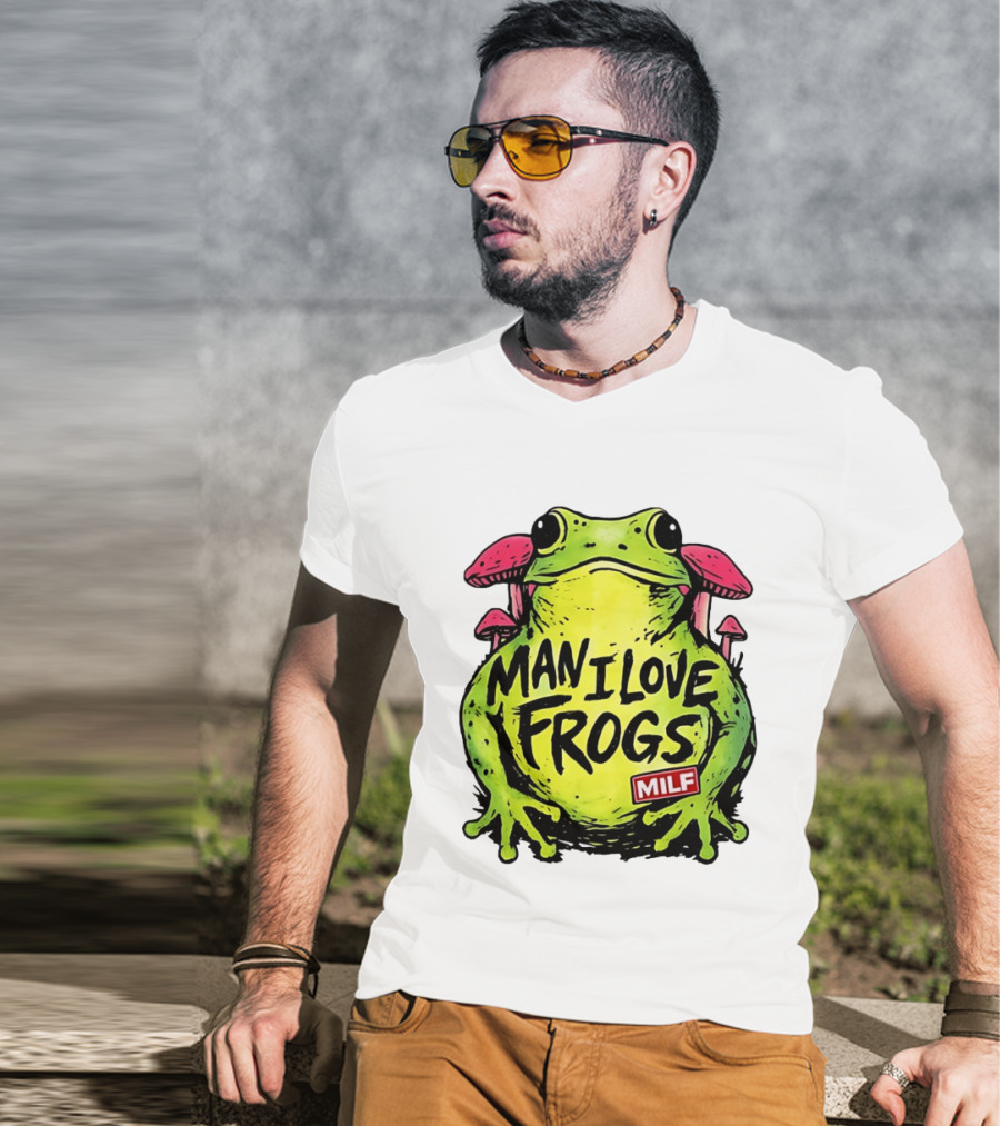 Man I Love Frogs MILF Funny Frog And Mushroom T-Shirt