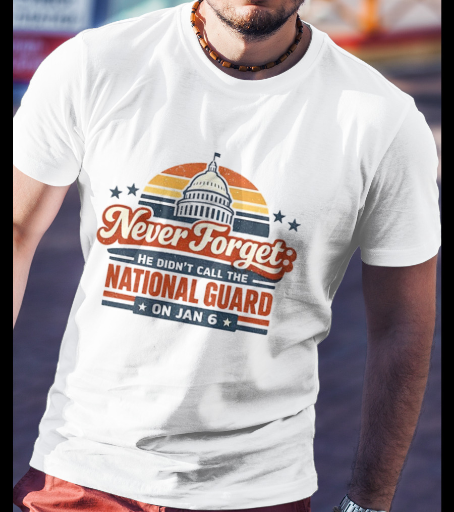 Never Forget He Didn’t Call The National Guard On Jan 6 Vintage T-Shirt