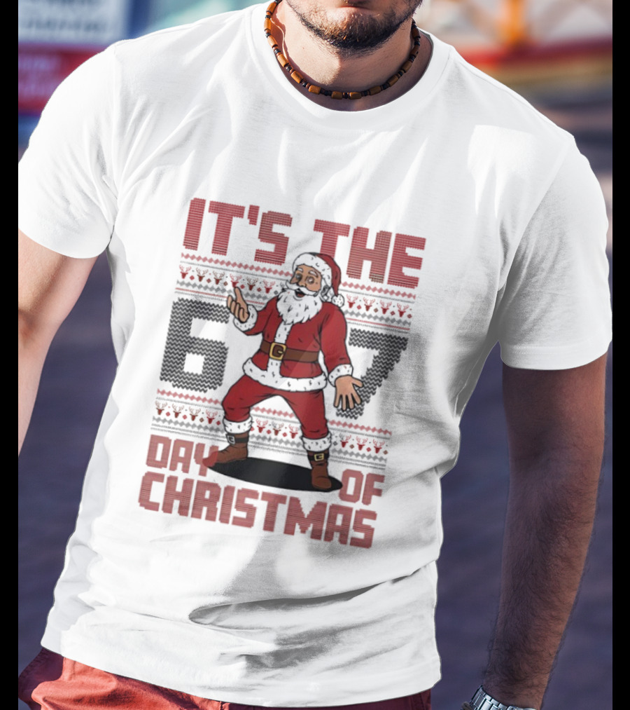 It's The 67 Day Of Christmas Santa Claus Funny T-Shirt