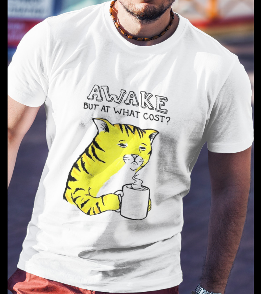 Awake At What Cost Tired Orange Cat Coffee T-Shirt