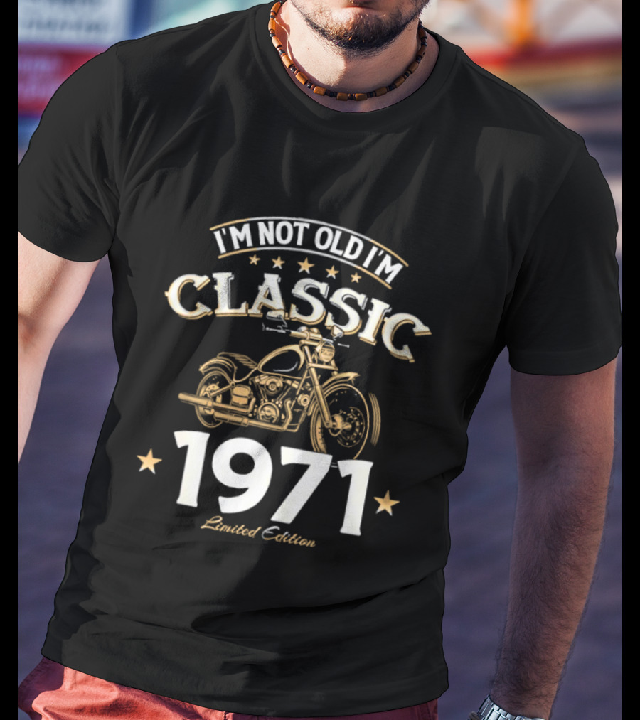 I'm Not Old I'm Classic 1971 Motorcycle T-Shirt