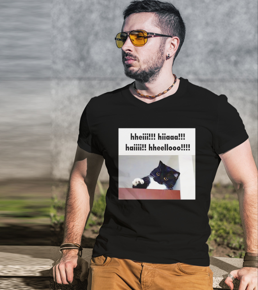 Cat Says Hheiii Hiiaaa Haiiii Hheellooo Playful Greeting T-Shirt