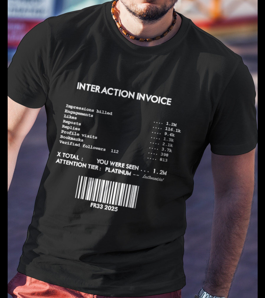 Interaction Invoice Fr33 2025 Impressions Billed 1.2m Attention Tier Platinum Barcode Edition T-Shirt