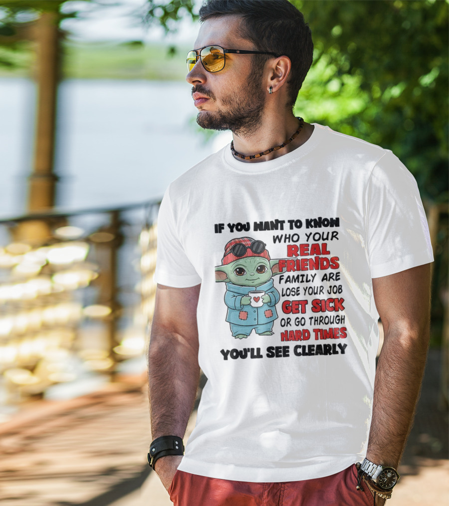 Baby Yoda Real Friends Get Sick Hard Times T-Shirt
