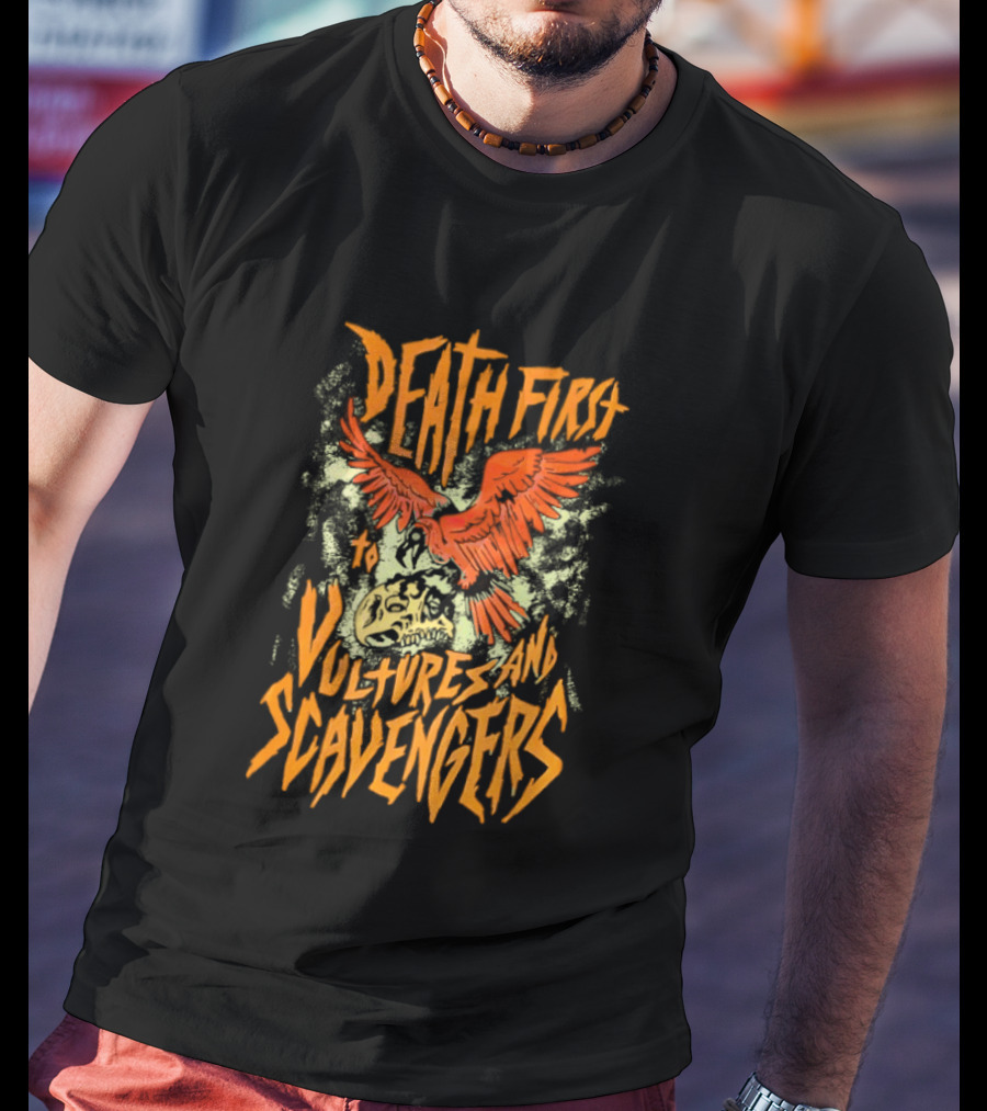 Death First To Vultures And Scavengers Skull And Vulture T-Shirt