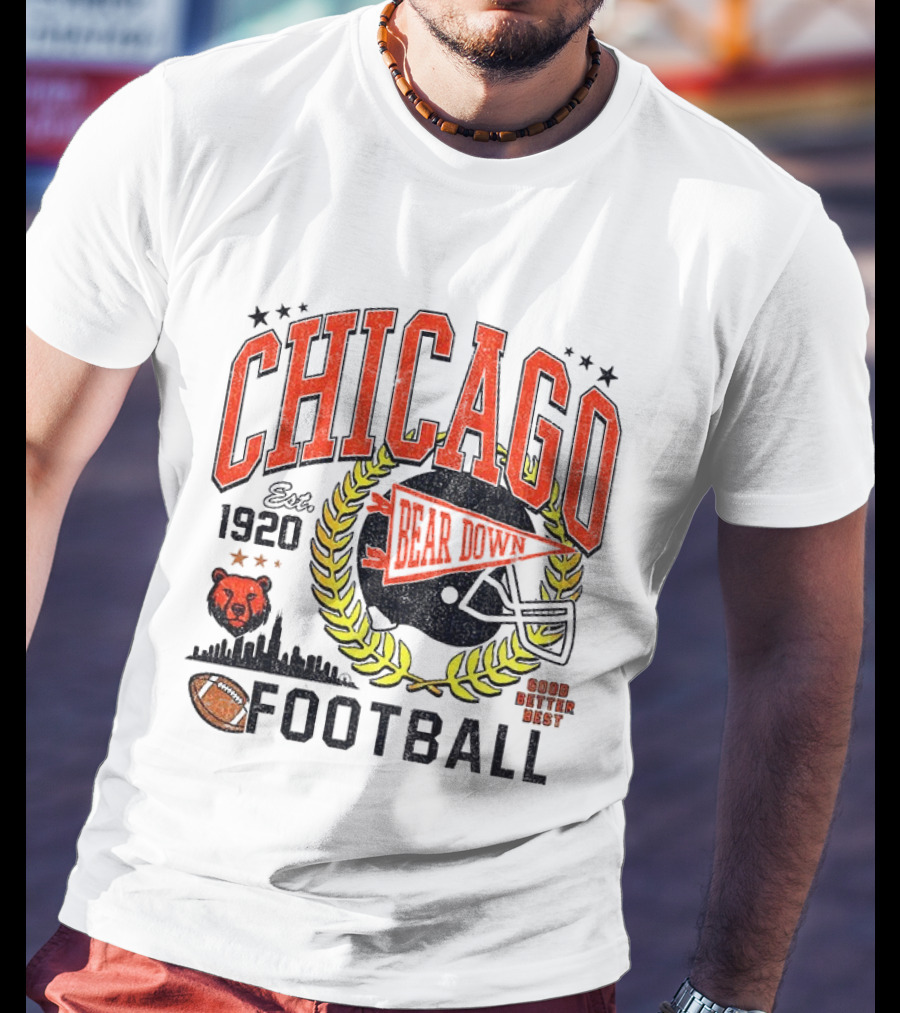 Chicago Bear Down 1920 Football Good Better Best T-Shirt