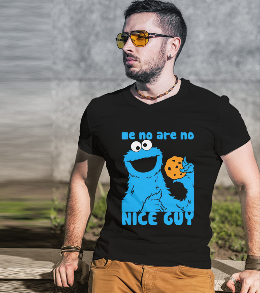 Me No Are No Nice Guy Cookie Monster Eating Cookie T-Shirt