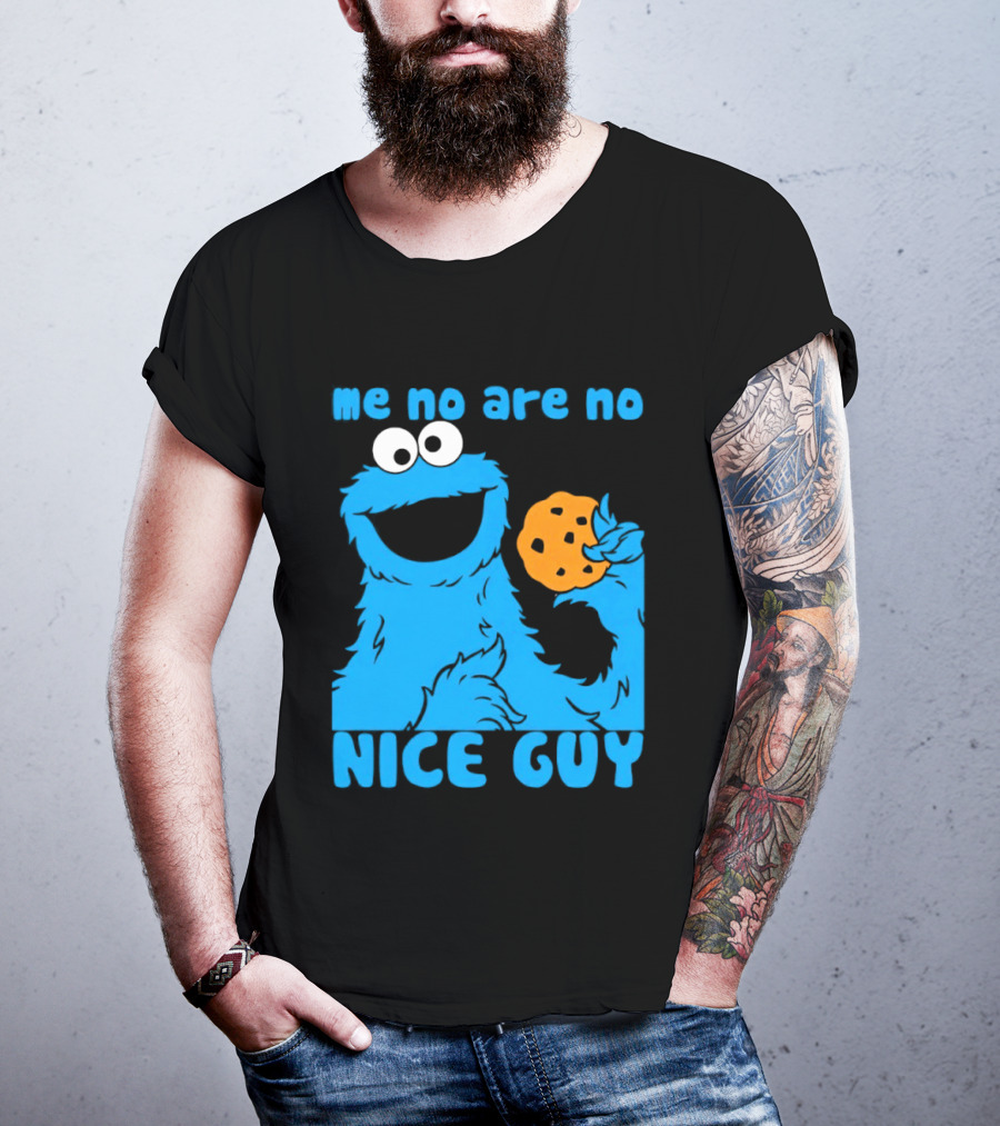 Me No Are No Nice Guy Cookie Monster Eating Cookie T-Shirt