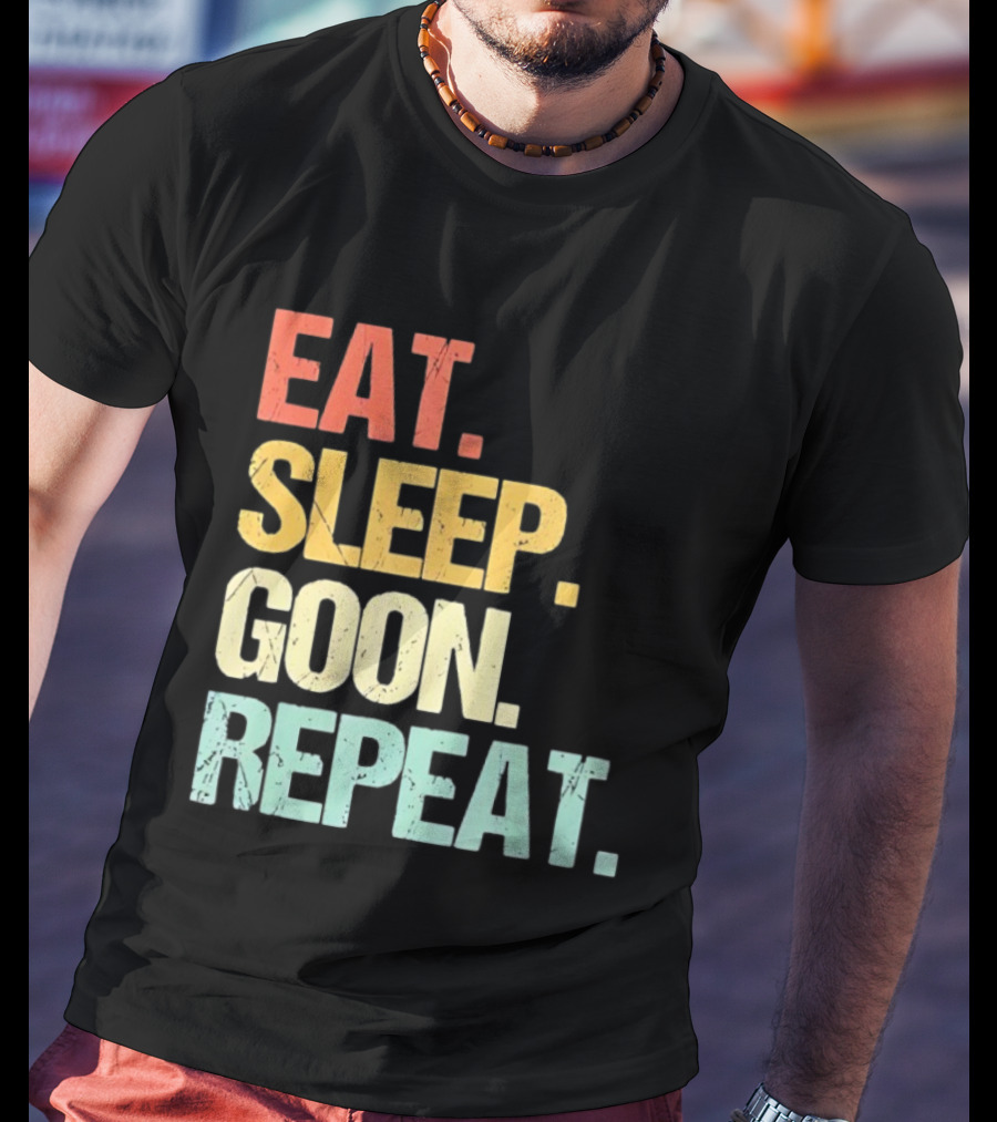 Eat Sleep Goon Repeat Retro Distressed Tees T-Shirt