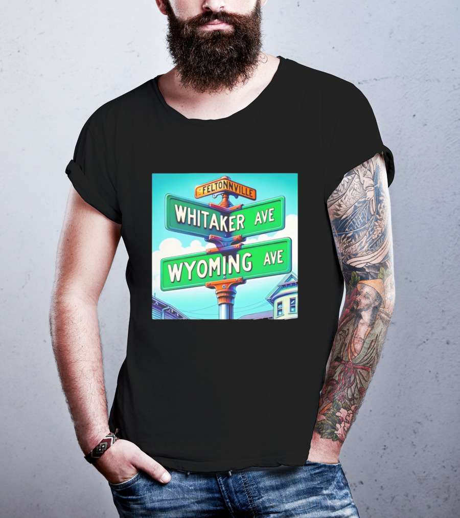 Feltonville Whitaker Ave Wyoming Ave Philadelphia Street Signs T-Shirt